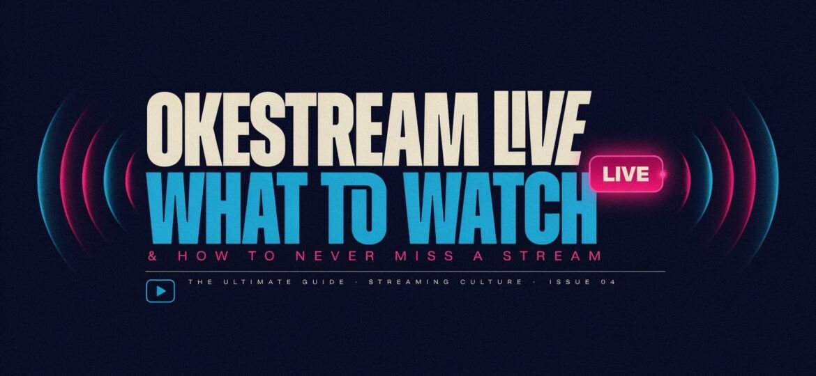 Okestream Live: What to Watch and How to Never Miss a Stream